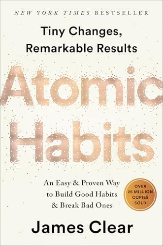 Atomic Habits: An Easy & Proven Way to Build Good Habits
